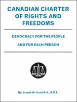 Canadian Charter of Rights and Freedoms: Democracy for the People and for Each Person