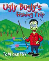 Ugly Bugly's Fishing Trip