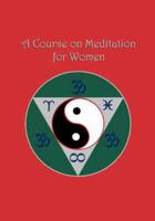 A Course On Meditation For Women