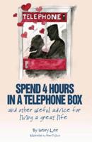 Spend 4 Hours in a Telephone Box