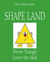 Shape Land: Trevor Triangle Loses the Mail