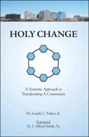 Holy Change: A Systemic Approach to Transforming a Community
