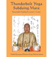 Thunderbolt Yoga Subduing Mara: Successful Healing in 10,000] Cases
