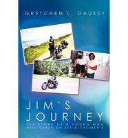 Jim's Journey: The Story of a Young Man with Early On-Set Alzheimer's