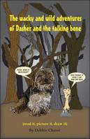 The Wacky and Wild Adventures of Dasher and the Talking Bone