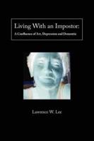 Living with an Impostor: A Confluence of Art, Depression and Dementia