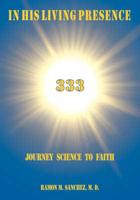 In His Living Presence 333: Journey Science to Faith