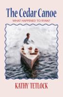 The Cedar Canoe: What Happened to Ryan?