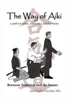The Way of Aiki: A Path of Unity, Confluence and Harmony