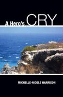 A Hero's Cry