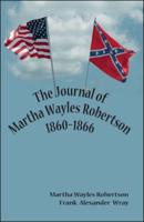 The Journal of Martha Wayles Robertson 1860-1866