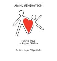 Ad/HD Generation: Holistic Ways to Support Children