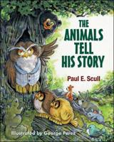 The Animals Tell His Story