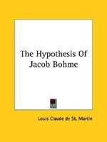 The Hypothesis Of Jacob Bohme
