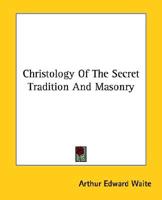 Christology Of The Secret Tradition And Masonry