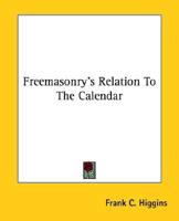 Freemasonry's Relation To The Calendar