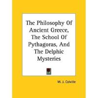 The Philosophy Of Ancient Greece, The School Of Pythagoras, And The Delphic Mysteries
