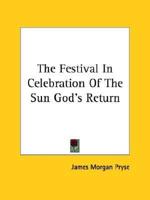The Festival In Celebration Of The Sun God's Return