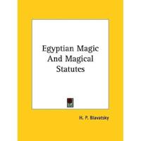 Egyptian Magic And Magical Statutes