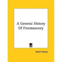 A General History Of Freemasonry