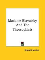 Madame Blavatsky and the Theosophists