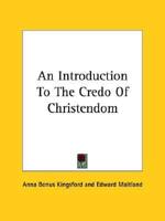 An Introduction To The Credo Of Christendom