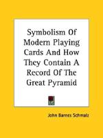Symbolism Of Modern Playing Cards And How They Contain A Record Of The Great Pyramid