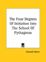 The Four Degrees Of Initiation Into The School Of Pythagoras