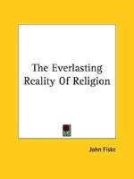 The Everlasting Reality Of Religion