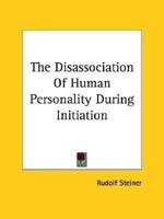 The Disassociation Of Human Personality During Initiation