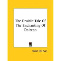 The Druidic Tale Of The Enchanting Of Doirenn
