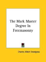 The Mark Master Degree in Freemasonry