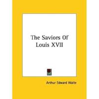 The Saviors Of Louis XVII