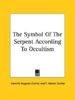 The Symbol Of The Serpent According To Occultism