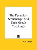 The Pyramids, Stonehenge And Their Occult Teachings