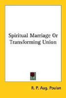 Spiritual Marriage Or Transforming Union