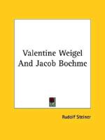 Valentine Weigel And Jacob Boehme