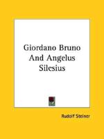 Giordano Bruno And Angelus Silesius