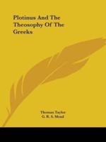 Plotinus And The Theosophy Of The Greeks