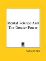 Mental Science And The Greater Power