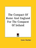 The Compact Of Rome And England For The Conquest Of Ireland