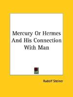Mercury Or Hermes And His Connection With Man