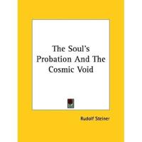 The Soul's Probation And The Cosmic Void