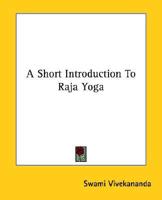 A Short Introduction To Raja Yoga