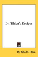 Dr. Tilden's Recipes