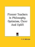 Pioneer Teachers In Philosophy, Optimism, Cheer And Uplift