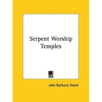 Serpent Worship Temples