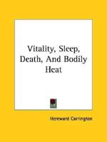 Vitality, Sleep, Death, And Bodily Heat
