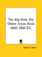 The Rig-Veda The Oldest Aryan Book 2000-1000 B.C.