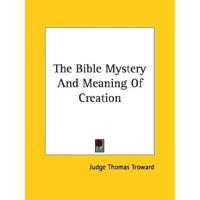 The Bible Mystery And Meaning Of Creation